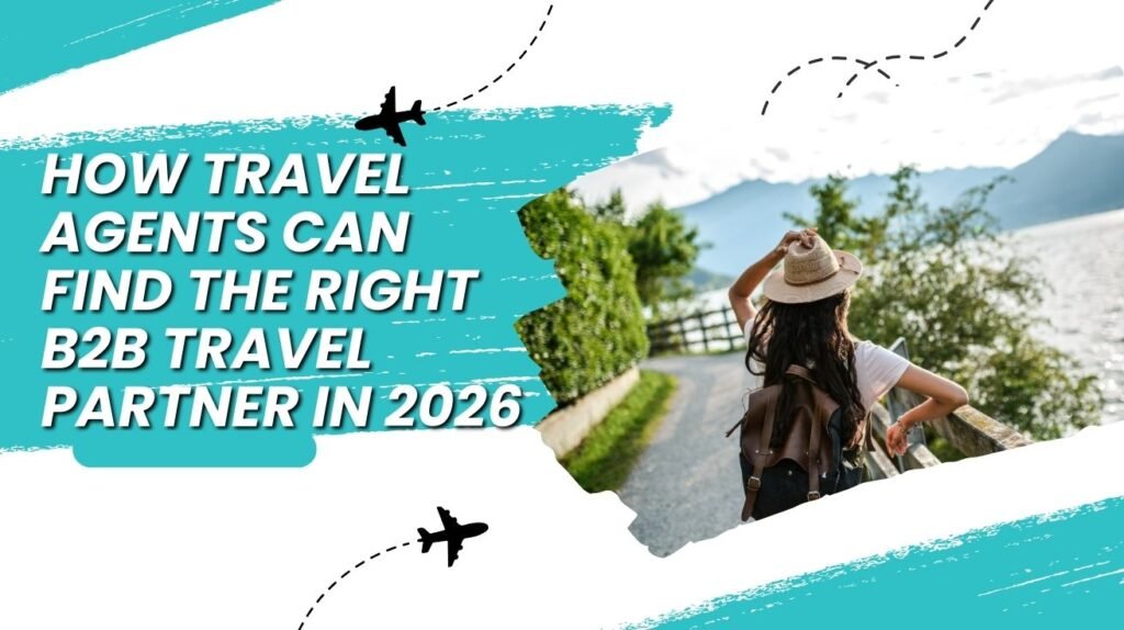 B2b Travel Partner For Travel Agents